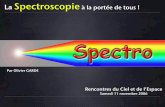 La Spectroscopie · proche de f/d 10 Peut recevoir n’importe quelle CCD, APN, WEBCAM Lampe d’étalonage au Neon incluse Spectro “haute résolution” Livré en standard avec