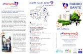 CLUBS Rando Santé RANDO · 2018-12-06 · Le concept Rando Santé ® est ‘‘moins vite, moins loin, moins longtemps’’. L’allure est modérée et adaptée à la personne