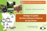 de Côte d’Ivoire...2017/06/05  · 13 Juin 2017 Stratégies de gestion des Parcs nationaux et Réserves de Côte d’Ivoire 1 Col. TONDOSSAMA Adama, Directeur Général de l’OIPR