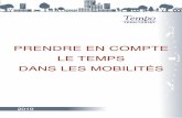 PRENDRE EN COMPTE LE TEMPS DANS LES MOBILITÉStempoterritorial.fr/wp-content/uploads/2019/05/Guide... · 2019-05-27 · compte par les politiques de mobilité a été de «faire économiser