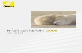 Nikon CSR REPORT...Nikon CSR REPORT 2008 4 株式会社ニコン 取締役社長兼社長執行役員兼 CEO 兼COO 2009年3月期は、世界的に経済が減速する中、厳しい事業環
