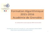 Formation Algorithmique 2015-2016 Académie de Grenoble · 2015-2016 Académie de Grenoble En collaboration avec le groupe IREM de Grenoble 1 . La formation des professeurs ... P