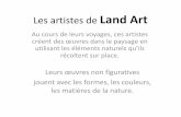 Les artistes de Land Art · land art mais lui-même s'en démarque en affirmant vouloir faire ressortir la vivacité de la nature au lieu de l'utiliser. Ses installations, peintures