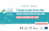 COMPTE - RENDU · 2019-10-15 · COMPTE - RENDU. Contexte de la journée Le deuxième séminaire du Réseau Europe urbain, co-organisé par le CGET et Régions de France, avait pour