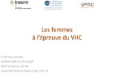 Les femmes à l’épreuve du VHC... · Les femmes à l’épreuve du VHC Pr Karine Lacombe, INSERM UMR-S1136, IPLESP SMIT St Antoine, AP-HP Université Pierre et Marie Curie, Paris