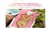 Tourisme médical: gare aux Turbulences · 2015-04-07 · Rica, la Tunisie et le Maroc sont devenus des pôles pour la chirurgie esthétique. L’Inde et la Thaïlande sont privilégiées