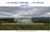 Le temps change le climat aussicafe-geo.net/wp-content/uploads/CafeGeoMtp_Moron_15dec...Le mois d'octobre 2015 est un exemple de mois anormalement froid sur le sud de la Vallée du