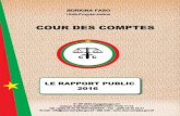 Rapport public 2016 Cours Compte18x23 correction€¦ · COUR DES COMPTES C C LE RAPPORT PUBLIC 2016 01 BP 2534 Ouagadougou 01 Tél.: (226) 25 30 36 00/01/02/03/04 - Fax : ... la