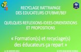 « Formation(s) et recyclage(s) des éducateurs ça repart · Formation(s) et recyclage(s) des éducateurs « ça repart » CFF/BMF/BEF 13h45-14h- Accueil café Ouverture Mr Rouvière