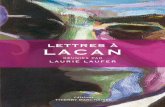 Lettres à Lacan - Thierry Marchaisse€¦ · Ce terme est emprunté à Jean Allouch dans son ouvrage . L’Amour Lacan, Paris, Epel, 2009. 3. oir le très joli livre graphique de