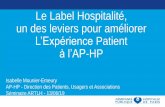 Le Label Hospitalité, un des leviers pour améliorer L’Expérience … · 2019-06-26 · •Chacune de ces dimensions, perçue différemment selon les patients, leur demande des