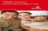 Télévision · 2019-07-16 · 4 5 La location du décodeur Vini TV SAT est obligatoire(1) et offerte Léger, petit et compact, au design sobre, notre décodeur sans carte vous propose