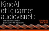 KinoAI et le carnet audiovisuel - journal.eastap.com · n°279, 2018). Recently, she published, with Julia Gros de Gasquet, a collective book intitled L’Objet technique en scène,