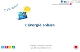 L’énergie solaire - HEVs · 2016-11-28 · L’énergie solaire. Comment ça marche? Rentabilité? Journées portes ouvertes 25-26 novembre 2016 L’énergie solaire. Comment ça