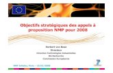 Objectifsstratégiquesdes appelsà proposition NMP pour 2008€¦ · NMP Infoday, Paris –25/01/2008 Identification des priorités à travers le dialogue et l’implication de tous