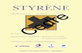 Styrène - Guide d'intervention chimique - Cedre · devenir explosive. Il est à noter qu'une poly-mérisation lente conduit à la formation de polystyrène solide et inoffensif.