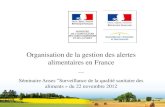 Organisation de la gestion des alertes alimentaires en France · • Guide d’aide à la gestion des alertes d’origine alimentaire • Annuaires de crise 2. Matériels • Bases
