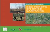 DES FORÊTS EN CRISE SANITAIRE - Ministère de l ... · Guide de gestion des forêts en crise sanitaire 7 souvent la plus médiatisée, à travers l’annonce de plans d’urgence,