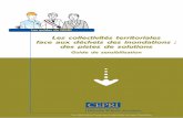 Les collectivités territoriales face aux déchets des inondations : des pistes de ... · 2018-01-30 · Les collectivités territoriales face aux déchets des inondations / 3 Éditorial