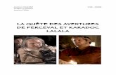 La quête des aventures - UTCLa quête des aventures de Perceval et Karadoc lalala est un jeu consacré à Kaamelott, série humoristique réalisée par Alexandre Astier et diffusée