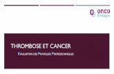 THROMBOSE ET CANCER - OncoBretagne · 2018-01-09 · Pourquoi faire un relais par XARELTO® et non parAVK ? Place de la RCP avant décision de relais ? 3 ans plus tard, pourquoi envisager