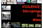 VIOLENCE: Décryptage Du Mimedata.over-blog-kiwi.com/0/96/21/69/20191010/ob_8c5151... · 2019-11-18 · SOMMAIRE 1 Inné & … acquis 2 Modélisations 3 Travail de D/Seuil 4 F.A.