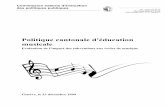 Politique cantonale d'éducation musicale · 2010-02-03 · Cela pose la question du soutien de l'Etat à cet enseignement dont l'apport pour ses bénéfi-ciaires est reconnu. Considérant
