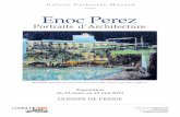 PAR IS Enoc Perez - ART | DESIGN · Informations pratiques p. 8 Enoc Perez Portraits d’Architecture Exposition du 13 mars au 18 mai 2013 DOSSIER DE PRESSE. Contact presse COMMUNIC’ART