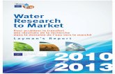 Water Research to Markets report...La stratégie de Water RtoM se décompose en trois volets : identifier les produits innovants, les évaluer rapidement via l’outil ReMas (Research