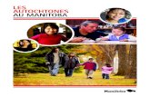 LES AUTOCHTONES AU MANITOBA · 2017-11-09 · APERÇU DÉMOGRAPHIQUE En 2006, 175 395 personnes autochtones habitaient au Manitoba, soit 15,5 pour cent de la population totale, selon