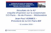 Résultats de la 41e · 41 e enquête d’opinion sur la conjoncture Conférence de presse de conjoncture du Président de la CCI Paris - Ile-de-France, Monsieur Jean-Paul VERMES