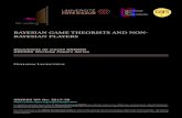 Bayesian Game Theorists and Non-Bayesian Players1 Bayesian Game Theorists and Non-Bayesian Players* Guilhem Lecouteux GREDEG Working Paper No. 2017-30 Revised version July 2018 Abstract