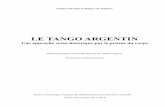 LE TANGO ARGENTIN · Lorsque nous avons découvert le tango argentin en août 2011, lors du Festival y Mundial de Tango à Buenos Aires, puis dans de nombreux recoins de la capitale