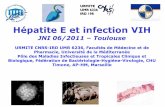 Hépatite E et infection VIH · Hépatite E et infection VIH JNI 06/2011 –Toulouse URMITE CNRS-IRD UMR 6236, Facultés de Médecine et de Pharmacie, Université de la Méditerranée