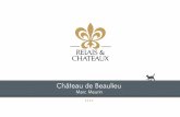 Château de Beaulieu · 2017-11-06 · Château de Beaulieu - Relais & Châteaux SEMINAIRES ET RECEPTIONS Le Château de Beaulieu met à disposition deux salles pour tous types d’événements.