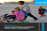 UNICEF: Inclure les enfants handicapés dans l’action humanitaire - …training.unicef.org/disability/emergencies/downloads/... · 2018-06-08 · 4 5 Remerciements L’UNICEF en