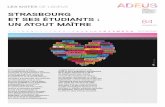 StraSbourg - ADEUS · 2014-09-05 · Strasbourg dans la Confédération européenne des universités du Rhin supérieur (EUCOR) permet aux étudiants de prétendre à des cours dispensés