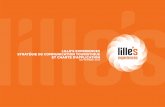 LILLE’S EXPERIENCES STRATÉGIE DE COMMUNICATION TOURISTIQUE ET … · 2018-09-21 · et structurer la communication touristique de la métropole. La présente charte d’identité