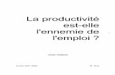 La productivité est-elle l'ennemie dejsilland.free.fr/Papers/productivite-emploi.pdf · alors en faveur d'un ralentissement des gains de productivité, c'est-à-dire un refus de