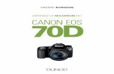 Obtenez le maximum du Canon EOS 70D ... Obtenez le maximum du Canon EOS 60D â€“ Dunod, 2010 Obtenez