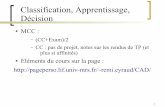 Classification, Apprentissage, Décisionpageperso.lif.univ-mrs.fr/~remi.eyraud/CAD/cours 2... · 2017-10-03 · 4 Les arbres de décision (2) Une feuille est repérable par sa position