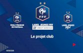 Le projet club - lafa.fff.fr · Vidéo de présentation de l’outil 05/02/2020 10. Les critères d’évaluation 03. ... Engagement dans le programme éducatif fédéral Affichage