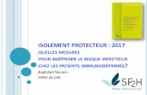 ISOLEMENT PROTECTEUR : 2017 · RÉFÉRENTIELS AVANT 2016 Conférence de consensus : prévention du risque aspergillaire SFHH, 2000 Standards, Options et Recommandations (SOR) pour