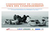 CHANGEMENT DE CLIMATS, VIES EN CHANGEMENT · 2018-01-19 · nombre de personnes souffrant de faim chronique et de malnutrition (FAO, 2009b). Au vu des tendances actuelles, il est