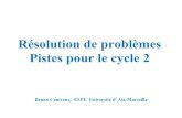 Résolution de problèmes Pistes pour le cycle 2 · 2015-01-16 · Résolution de problèmes Pistes pour le cycle 2 ... l'utilisation de notions ou d'outils mathématiques. Pour qu'il