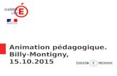 Animation pédagogique. Billy-Montigny, 15.10ien-montigny-en-gohelle.etab.ac-lille.fr/files/2015/11/Diaporama... · Les nouveaux programmes replacent les apprentissages de l'enfant