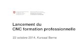 Lancement du CNC formation professionnelle · e‐cf (European e‐Competence Framework = cadre européen sectoriel) ... 4.11.2014 IFFP Renens en français 9.12.2014 EHB Zollikofen