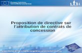 Proposition de directive sur l’attribution de contrats de concession · 2012-06-11 · l'entrée sur le marché en raison de cadres nationaux fragmentés sur les concessions •