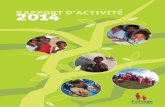 rapport 2014d’activité - Partage · Fidèles à notre mission, nos actions s’articulent autour des quatre axes qui nous semblent nécessaires au développement global de l’enfant