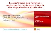 Le leadership des femmes...Le leadership des femmes : un incontournable pour l’avenir des organisations syndicales Université féministe d’été Québec 19 mai 2015 Catherine